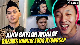 XINN SKYLAR MUALAF! DREAMS NANGIS EVOS NYUNGSEP!! REACTION TIKTOK MOBILE  LEGEND