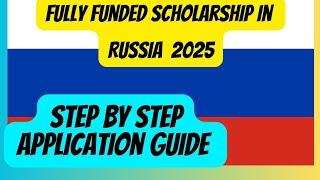 HOW TO APPLY FOR THE GOVERNMENT OF RUSSIA SCHOLARSHIP FOR INTERNATIONAL STUDENTS