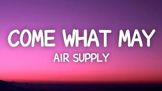 Air Supply - Come What May (Lyrics)