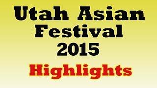 Utah Asian Festival 2015 Highlights