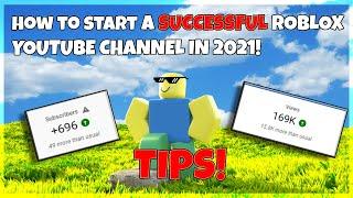 How To Start a SUCCESSFUL ROBLOX YOUTUBE CHANNEL in 2021!