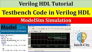Writing Basic Testbench Code in Verilog HDL | ModelSim Tutorial | Verilog Tutorial