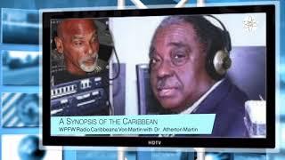 A Synopsis of the Caribbean - WPFW Radio Caribbeana Von Martin with Agronomist Dr. Atherton Martin