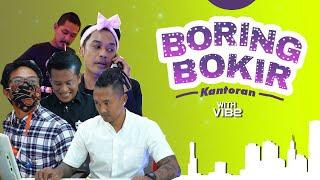 EPS 1. BORING BOKIR KANTORAN WITH VIBE  - MENCARI IDE MARKETING TERBAIK