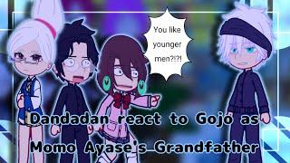 [] Dandadan react to Gojo as Momo Ayase's Grandfather [] Gacha Reaction [] Dandadan []