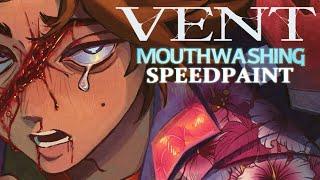 VENT  MOUTHWASHING Fanart  SPEEDPAINT