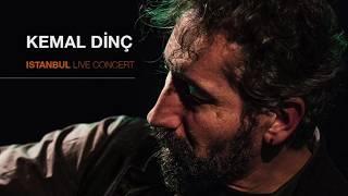 Kemal Dinç - Bu Dünya Bir Pencere - Istanbul Live Concert