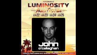 John O Callaghan [FULL SET] @ Luminosity Beach Festival 24-06-2017