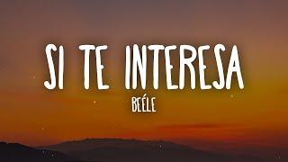 [ 1 HORA ] Beéle - Si Te Interesa (Letra/Lyrics)