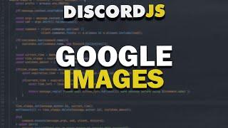 Code Your Own Discord Bot - Google Images Scraper (2021)