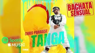 Chris Paradise - Tanga  (Audio) #bachatasensual