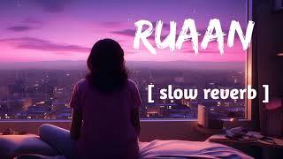 Ruaan -  Arijit Singh | Slowed and Reverb ||   APGLofi ||  @KSBLofi