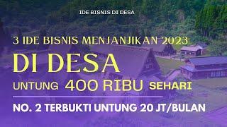 3 PELUANG USAHA DI DESA YANG MENJANJIKAN KEUNTUNGAN 400 RIBU SEHARI - NO 2 TERBUKTI 20 JT PER BULAN