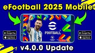 eFootball™ v4.0.0 Mobile Big Update Is Here !!  eFootball™ 2025 Update