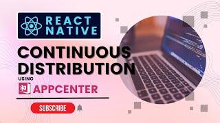 Continuous distribution in React Native using  App Center | #React Native