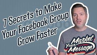 7 Secrets On How To Make Your Facebook Group Grow Faster