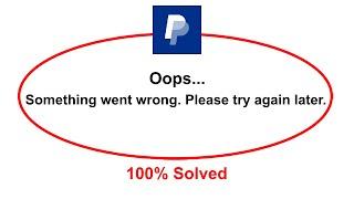 How To Fix Paypal Oops Somethings Went Wrong Please Try Again Later Error