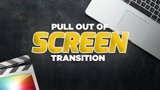 Pull Out of Screen Transition | Final Cut Pro X