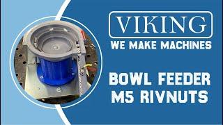 M5 Rivnut Bowl - Tooled for Pneumatic Pickup