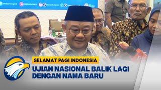 Siap-siap, Ujian Nasional Kembali dengan Nama Baru [SELAMAT PAGI INDONESIA]