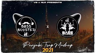 Punjabi Trap Mix Mashup 2021| BASS BOOSTED | VB X NLR | Dj_Ksb | New Punjabi Bass Boosted Songs 2021