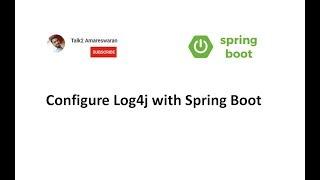 How to configure Log4j with Spring boot Micro service application