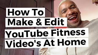 HOW TO FILM FITNESS VIDEOS FOR YOUTUBE | Full Tutorial, Tips & Advice for Filming HD Fitness Videos