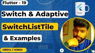 Switch & SwitchListTile & Adaptive in Flutter Urdu/Hindi || Jawad Aslam