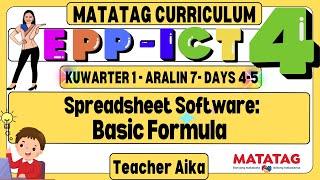 MATATAG EPP- ICT 4 Grade 4 Kuwarter 1 Aralin 7 Spreadsheet Software : Basic Formula