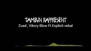 Zuad (Zee),Vikcry Blow Ft Explicit Verbal -Tambun Rappresent