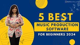 5 Best Music Production Software for Beginners 2024 | Music Production Software | Top 5 | Techjockey