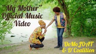 DoMo JOAT - My Mother - Feat. D’Coalition (Official Music Video)