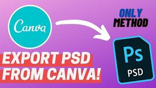 How to export .psd from Canva | Canva to PSD | Retain layers and effects