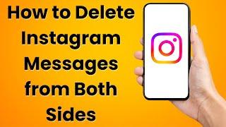 How to Delete Instagram Messages from Both Sides 2024