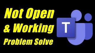 How To Fix Microsoft Teams App Not Open Not Working Problem Solve On Android & Ios