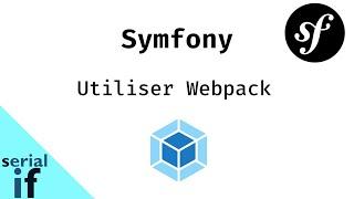 Symfony - Installation et configuration de Webpack Encore