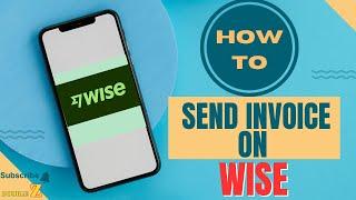 How To Send Invoice On Wise l Double Z