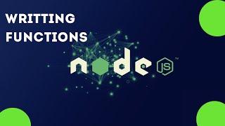 Writing Functions 7 | Section 1 Understanding Nodejs