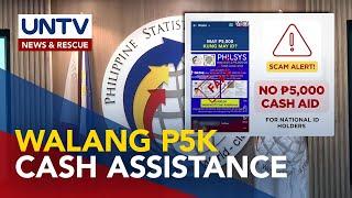 PSA, nilinaw na walang P5-K cash assistance ang mga may national ID