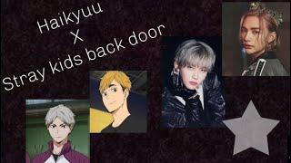 Stray kids back door ll Haikyuu X Kpop