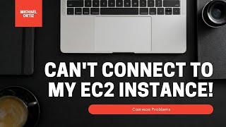 Can't Connect to my EC2 Instance! Troubleshooting Steps