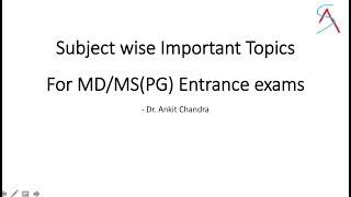 Important Topics for MD/MS Entrance Exam (Medical PG) - Dr. Ankit Chandra