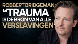 Robert Bridgeman: ’Trauma ligt aan de basis van alle verslavingen.’