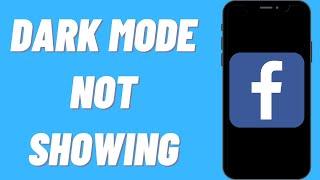How To Fix Facebook Dark Mode Option Not Showing