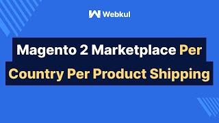 Magento 2 Multi Vendor Marketplace Per Country Per Product Shipping Add-On