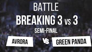 Avrora vs Green panda semi-final v1 Breaking 3 vs 3 || 30.06.2024