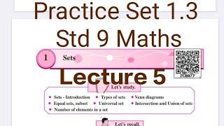 Practice Set 1.3 | L-1 Sets | Part-I | Lecture 5 | Std 9 Maths