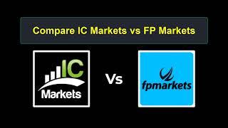 Compare IC Markets with FP Markets - Which is better? Which broker to choose?