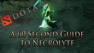 DotA 2 Guide - Necrolyte (Necrophos) Done Quick