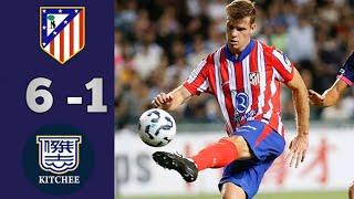 Atletico Madrid vs Kitchee 6:1 - All Goals & Highlights - Sorloth Debut Goals